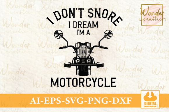 Download I Don't Snore I Dream I'm a Motorcycle - Premium Resources